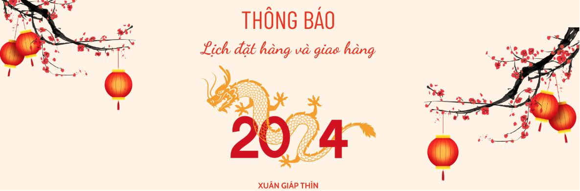 THÔNG BÁO GIAO HÀNG TỪ 31/01/2024 ĐẾN TẾT GIÁP THÌN